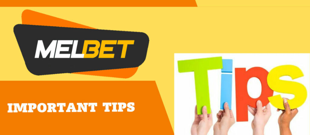 Here are more crucial tips that can help you win big on Melbet